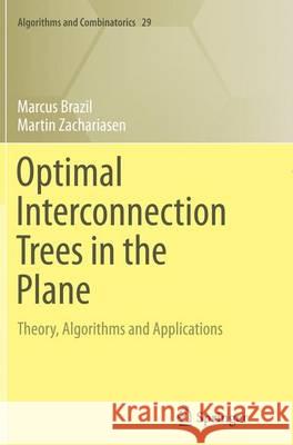 Optimal Interconnection Trees in the Plane: Theory, Algorithms and Applications Brazil, Marcus 9783319354828 Springer
