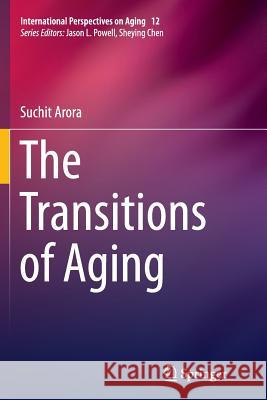 The Transitions of Aging Suchit Arora 9783319355030 Springer