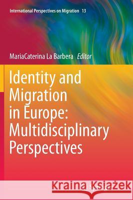 Identity and Migration in Europe: Multidisciplinary Perspectives Mariacaterina L 9783319355047 Springer