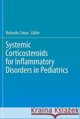 Systemic Corticosteroids for Inflammatory Disorders in Pediatrics Rolando Cimaz 9783319355092 Adis