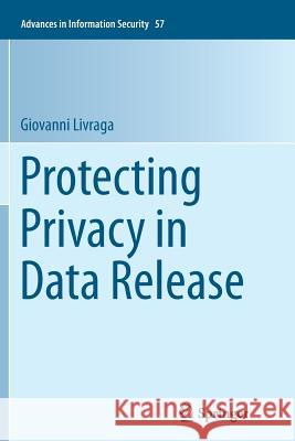 Protecting Privacy in Data Release Giovanni Livraga 9783319355252 Springer