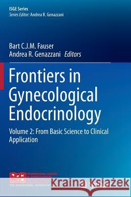 Frontiers in Gynecological Endocrinology: Volume 2: From Basic Science to Clinical Application Fauser, Bart C. J. M. 9783319355573