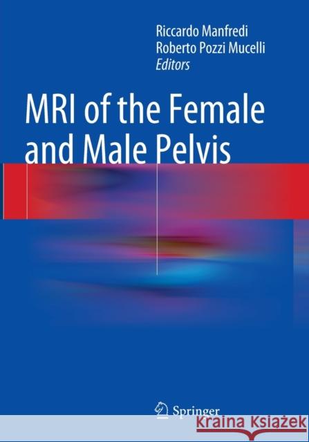 MRI of the Female and Male Pelvis Roberto Pozz Riccardo Manfredi 9783319355597 Springer