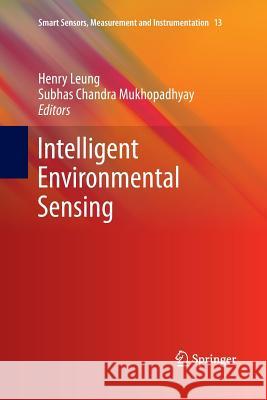 Intelligent Environmental Sensing Henry Leung Subhas Chandra Mukhopadhyay 9783319355900 Springer