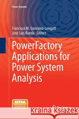 Powerfactory Applications for Power System Analysis Gonzalez-Longatt, Francisco M. 9783319356198