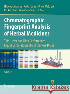 Chromatographic Fingerprint Analysis of Herbal Medicines Volume III: Thin-Layer and High Performance Liquid Chromatography of Chinese Drugs Wagner, Hildebert 9783319356204