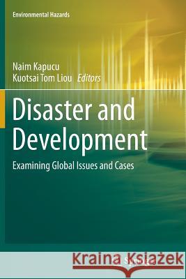 Disaster and Development: Examining Global Issues and Cases Kapucu, Naim 9783319356655 Springer