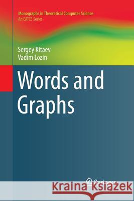 Words and Graphs Sergey Kitaev Vadim Lozin 9783319356693 Springer