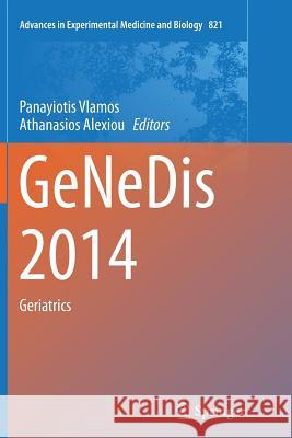 Genedis 2014: Geriatrics Vlamos, Panayiotis 9783319356860 Springer