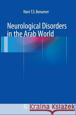 Neurological Disorders in the Arab World Hani T. S. Benamer 9783319356945 Springer