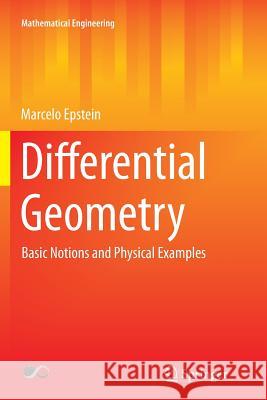 Differential Geometry: Basic Notions and Physical Examples Epstein, Marcelo 9783319357140 Springer