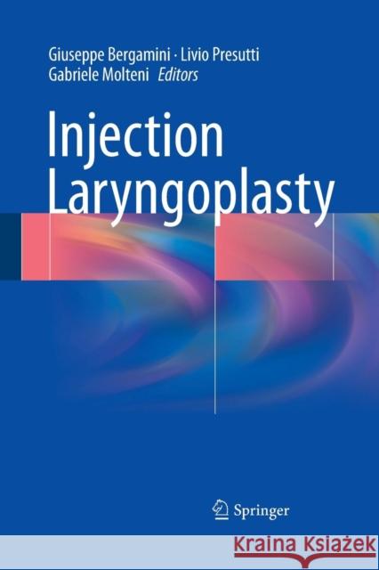 Injection Laryngoplasty Giuseppe Bergamini Livio Presutti Gabriele Molteni 9783319357331 Springer