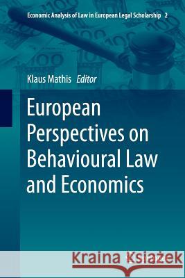 European Perspectives on Behavioural Law and Economics Klaus Mathis 9783319357409 Springer
