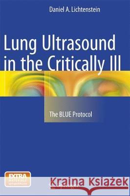 Lung Ultrasound in the Critically Ill: The Blue Protocol Lichtenstein, Daniel A. 9783319357416 Springer