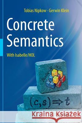 Concrete Semantics: With Isabelle/Hol Nipkow, Tobias 9783319357591