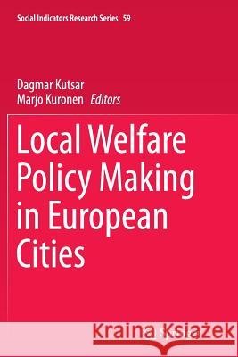 Local Welfare Policy Making in European Cities Dagmar Kutsar Marjo Kuronen 9783319357669 Springer