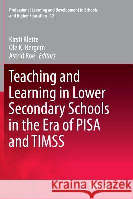 Teaching and Learning in Lower Secondary Schools in the Era of Pisa and Timss Klette, Kirsti 9783319357942 Springer
