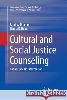 Cultural and Social Justice Counseling: Client-Specific Interventions Ibrahim, Farah A. 9783319357997