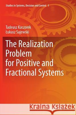 The Realization Problem for Positive and Fractional Systems Tadeusz Kaczorek Lukasz Sajewski 9783319358185 Springer