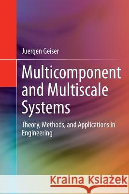 Multicomponent and Multiscale Systems: Theory, Methods, and Applications in Engineering Geiser, Juergen 9783319358284