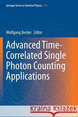 Advanced Time-Correlated Single Photon Counting Applications Wolfgang Becker 9783319358420 Springer