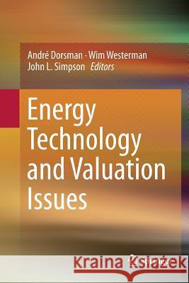 Energy Technology and Valuation Issues Andre Dorsman Wim Westerman John L. Simpson 9783319358536