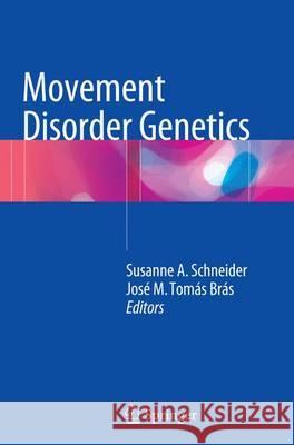 Movement Disorder Genetics Susanne A. Schneider Jose M. Tomas Bras 9783319358550 Springer