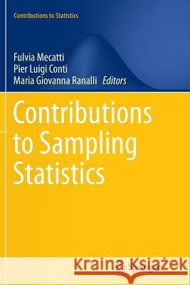 Contributions to Sampling Statistics Fulvia Mecatti Pier Luigi Conti Maria Giovanna Ranalli 9783319358574 Springer