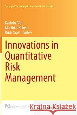 Innovations in Quantitative Risk Management: Tu München, September 2013 Glau, Kathrin 9783319358611 Springer