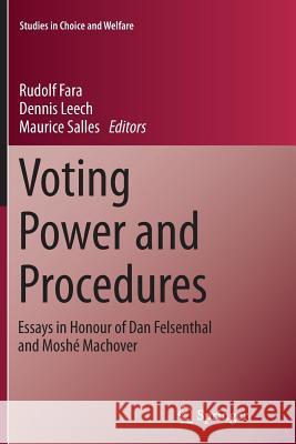 Voting Power and Procedures: Essays in Honour of Dan Felsenthal and Moshé Machover Fara, Rudolf 9783319358826 Springer