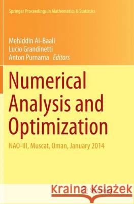 Numerical Analysis and Optimization: Nao-III, Muscat, Oman, January 2014 Al-Baali, Mehiddin 9783319359106 Springer