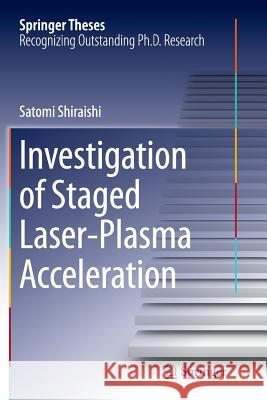 Investigation of Staged Laser-Plasma Acceleration Satomi Shiraishi 9783319359281