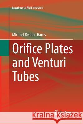 Orifice Plates and Venturi Tubes Michael Reader-Harris 9783319359434 Springer