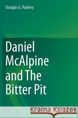 Daniel McAlpine and the Bitter Pit Parbery, Douglas G. 9783319359588