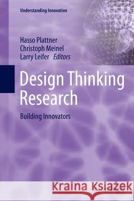 Design Thinking Research: Building Innovators Plattner, Hasso 9783319359694 Springer
