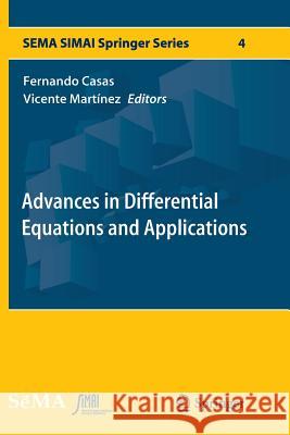 Advances in Differential Equations and Applications Fernando Casas Vicente Martinez 9783319359953