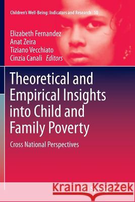 Theoretical and Empirical Insights Into Child and Family Poverty: Cross National Perspectives Fernandez, Elizabeth 9783319360256 Springer