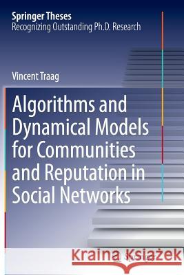 Algorithms and Dynamical Models for Communities and Reputation in Social Networks Vincent Traag 9783319360621 Springer