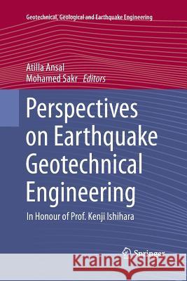 Perspectives on Earthquake Geotechnical Engineering: In Honour of Prof. Kenji Ishihara Ansal, Atilla 9783319360775 Springer
