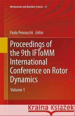 Proceedings of the 9th Iftomm International Conference on Rotor Dynamics Pennacchi, Paolo 9783319360928