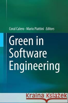 Green in Software Engineering Coral Calero Mario Piattini 9783319361093