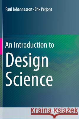 An Introduction to Design Science Paul Johannesson Erik Perjons 9783319361109 Springer