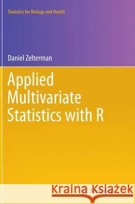 Applied Multivariate Statistics with R Daniel Zelterman 9783319361635 Springer