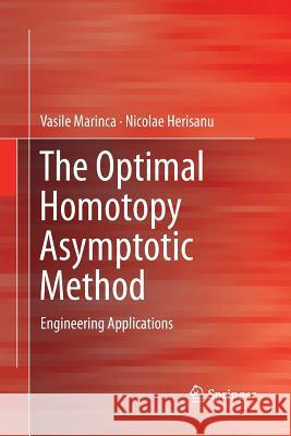 The Optimal Homotopy Asymptotic Method: Engineering Applications Marinca, Vasile 9783319361833 Springer