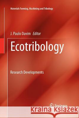 Ecotribology: Research Developments Davim, J. Paulo 9783319361918