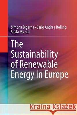 The Sustainability of Renewable Energy in Europe Simona Bigerna Carlo Andrea Bollino Silvia Micheli 9783319361963 Springer