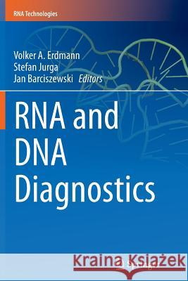 RNA and DNA Diagnostics Volker A. Erdmann Stefan Jurga Jan Barciszewski 9783319361994 Springer