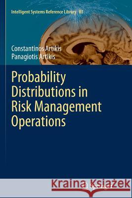 Probability Distributions in Risk Management Operations Constantinos Artikis Panagiotis Artikis 9783319362021 Springer
