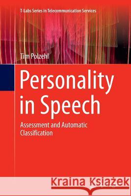 Personality in Speech: Assessment and Automatic Classification Polzehl, Tim 9783319362045 Springer