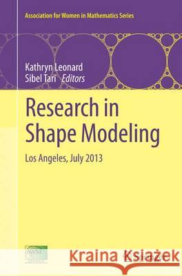 Research in Shape Modeling: Los Angeles, July 2013 Leonard, Kathryn 9783319362632 Springer